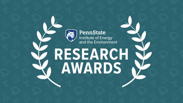 Penn State Institute of Energy and the Environment Research Awards